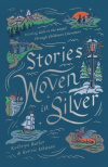 Stories Woven in Silver - Pointing Kids to the Gospel Through Children's Literature